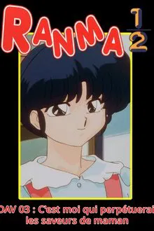 Ranma ½ OVA 03 : Akane versus Ranma. Okaasan no Aji wa Watashi ga Mamoru! movie poster