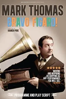 Mark Thomas: Bravo Figaro! movie poster