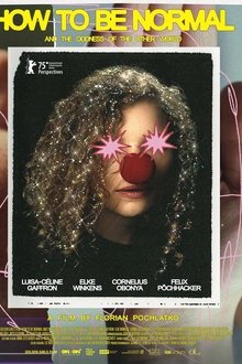 How to Be Normal and the Oddness of the Other World movie poster
