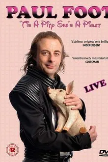 Paul Foot - 'Tis a Pity She's a Piglet movie poster