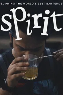 Spirit - Becoming the World's Best Bartender movie poster