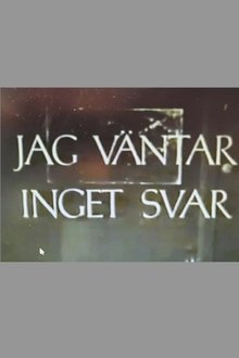Jag väntar inget svar movie poster