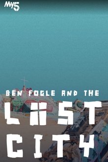 Ben Fogle: Inside the Lost City of America movie poster