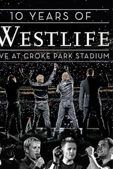 10 Years Of Westlife: Live At Croke Park Stadium movie poster