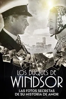 Duques de Windsor: Las fotos secretas de su historia de amor movie poster