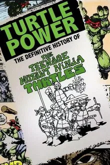 Turtle Power: The Definitive History of the Teenage Mutant Ninja Turtles movie poster