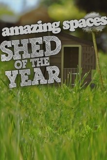 Amazing Spaces: Shed of the Year tv show poster