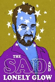 The Sad and Lonely Glow movie poster