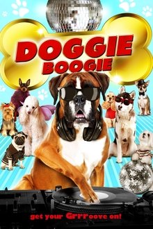 Doggie Boogie - Get Your Grrr On! movie poster