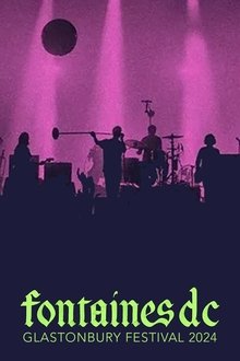 Fontaines D.C.: Glastonbury 2024 movie poster