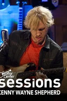 Kenny Wayne Shepherd: Guitar Center Sessions movie poster