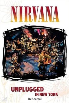 Nirvana: Unplugged in New York - Rehearsal movie poster