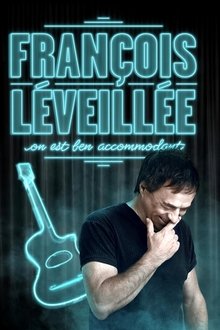 François Léveillée : On est ben accomodant movie poster