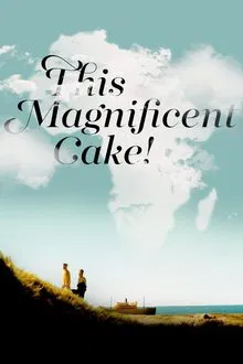 This Magnificent Cake! movie poster