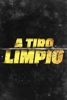 A tiro limpio movie poster