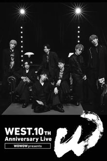 WOWOW presents WEST. 10th Anniversary Live "W" tv show poster