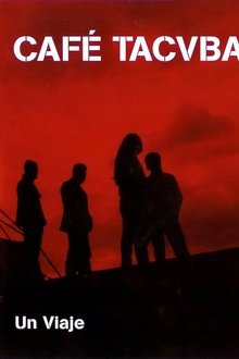 Café Tacvba - Un Viaje movie poster