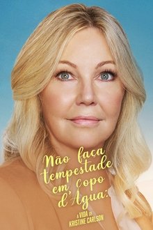 Poster do filme Não Faça Tempestade em Copo D'Água: A Vida de Kristine