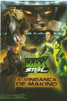 Poster do filme Max Steel: A Vingança de Makino