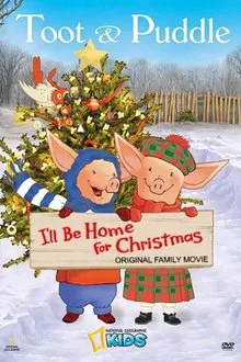 Toot & Puddle: I'll Be Home for Christmas movie poster