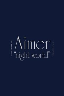 Aimer 10th Anniversary Live in SAITAMA SUPER ARENA "night world” movie poster