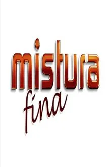 Mistura Fina tv show poster