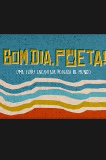 Bom Dia, Poeta! movie poster