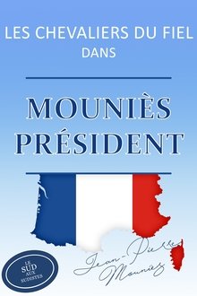 Les Chevaliers du Fiel - Mouniès président ! movie poster