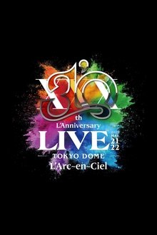L'Arc~en~Ciel – 30th L'Anniversary LIVE movie poster