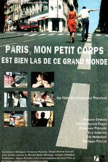 Paris, My Little Body Is Very Tired of This Big World movie poster