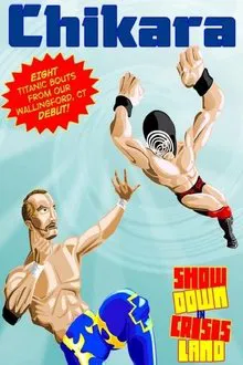 Chikara: Showdown in CrisisLand movie poster