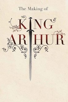 The Making of King Arthur movie poster