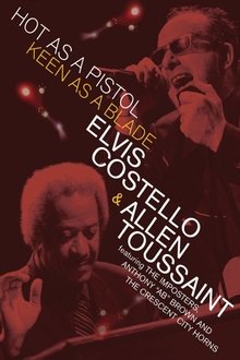 Elvis Costello & Allen Toussaint: Hot as a Pistol, Keen as a Blade movie poster