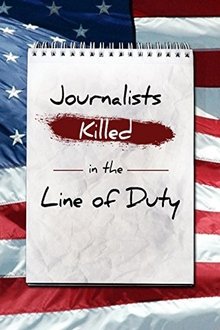Journalists: Killed in the Line of Duty movie poster