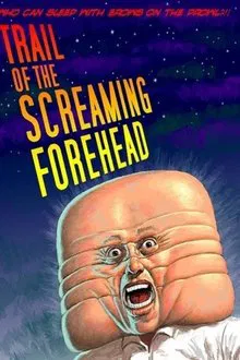 Trail of the Screaming Forehead movie poster