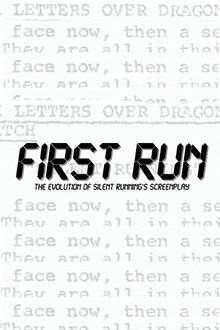 First Run: The Evolution Of Silent Running's Screenplay movie poster