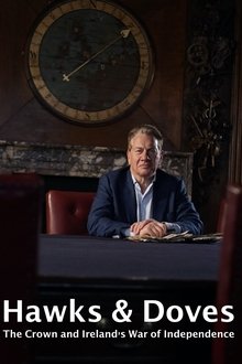 Hawks and Doves: The Crown and Ireland's War of Independence tv show poster