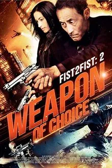 Fist 2 Fist 2: Weapon of Choice movie poster