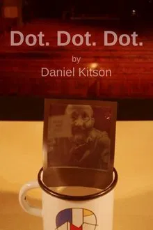 Dot. Dot. Dot. at The Union Chapel movie poster