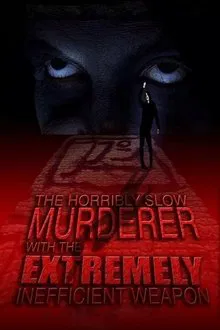 The Horribly Slow Murderer with the Extremely Inefficient Weapon movie poster