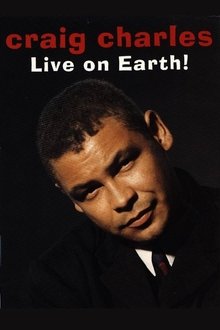 Craig Charles: Live on Earth! movie poster