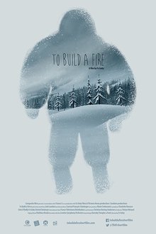 To Build a Fire movie poster