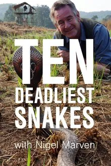 Ten Deadliest Snakes with Nigel Marven tv show poster