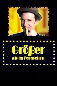 Größer als im Fernsehen movie poster