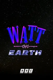 Watt on Earth tv show poster