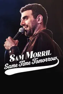 Sam Morril: Same Time Tomorrow movie poster