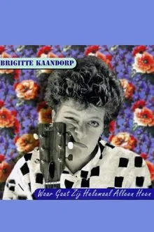 Brigitte Kaandorp: Waar gaat zij helemaal alleen heen movie poster