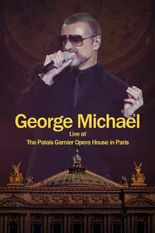 George Michael: Live at The Palais Garnier Opera House in Paris movie poster