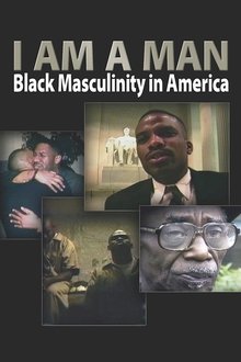 I Am a Man: Black Masculinity in America movie poster
