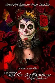 The Heart and the Six Paintings of Ruth Gardner movie poster